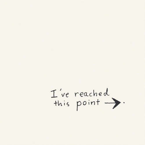 I’ve Reached This Point