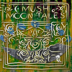Mush Moon Tales