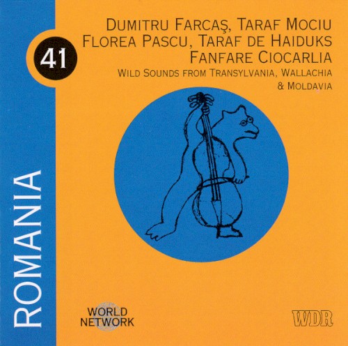Romania: Wild Sounds from Transylvania, Wallachia & Moldavia