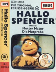 Hallo Spencer 6: Mutter Natur / Die Mutprobe