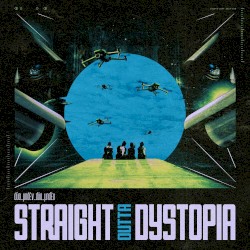Straight Outta Dystopia