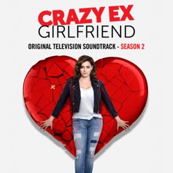 Crazy Ex‐Girlfriend: Original Television Soundtrack (Season 2)