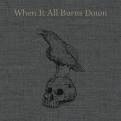 When It All Burns Down