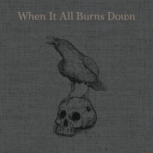 When It All Burns Down