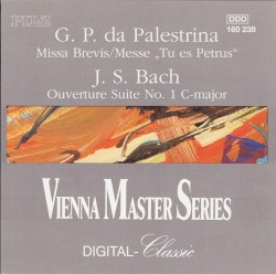 Palestrina: Missa Brevis / Messe "Tu es Petrus" / Bach: Ouverture Suite No. 1 C-major