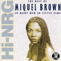The Best of Miquel Brown: So Many Men, So Little Time