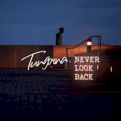 NEVER LOOK BACK