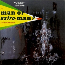 Is It … Man or Astro‐Man?