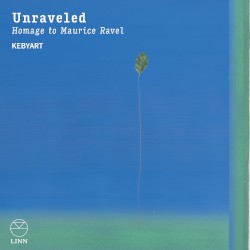 Unraveled: Homage to Maurice Ravel