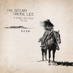 The Outlaw Cherie Lee & Other Western Tales