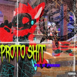 PROTO SHIT