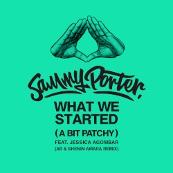 What We Started (A Bit Patchy) (AR & Shenin Amara remix)
