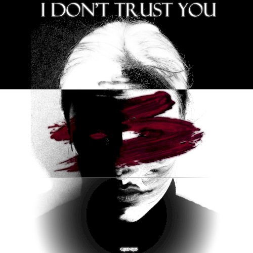 I Don't Trust You