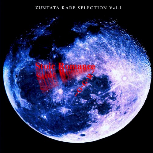 ZUNTATA RARE SELECTION Vol.1 Stoic Romance