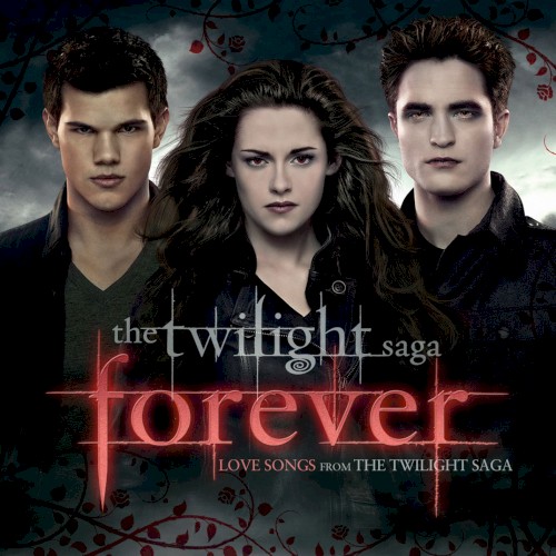 The Twilight Saga Forever: Love Songs From the Twilight Saga