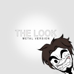 The Look (Metal Version)