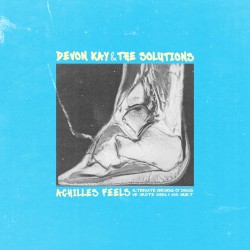 Achilles Feels: Alternate Versions of Songs We Wrote When I Was Hurt