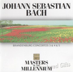 Masters of the Millenium: Brandenburg Concertos 3 & 4 & 5