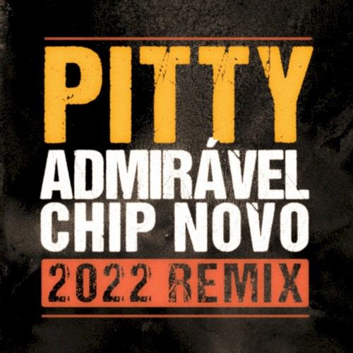 Admirável Chip Novo (2022 Remix)