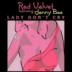 Lady Don’t Cry