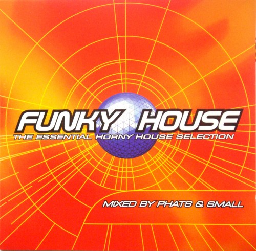 Funky House: The Essential Horny House Selection