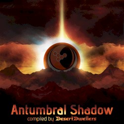 Antumbral Shadow - compiled by Desert Dwellers