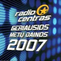 Radiocentras. Geriausios metų dainos 2007