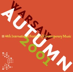 Warsaw Autumn 2001: 44th International Festival of Contemporary Music