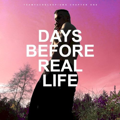 DAYS BEFORE REAL LIFE