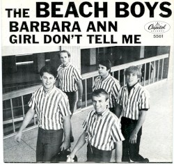 Barbara Ann / Girl Don’t Tell Me
