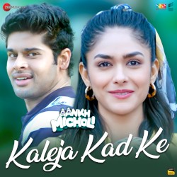 Kaleja Kad Ke (From “Aankh Micholi”)