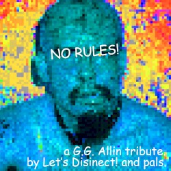 NO RULES- a GG Allin Tribute