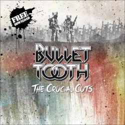 Bullet Tooth: The Crucial Cuts