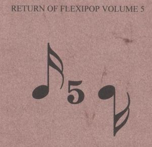 Return of Flexi-Pop, Volume 5
