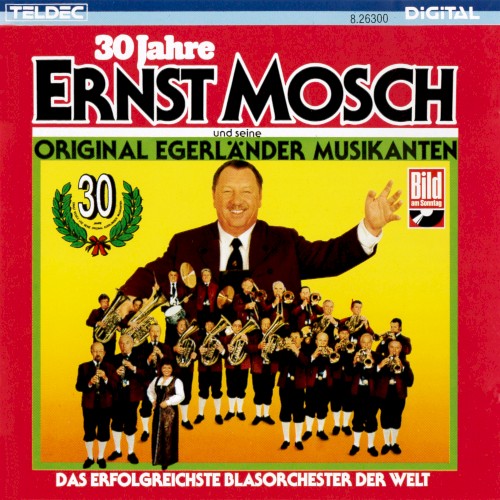 30 Jahre Ernst Mosch und seine Original Egerländer Musikanten