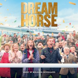 Dream Horse (Original Motion Picture Soundtrack)