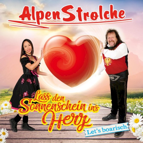 Lass den Sonnenschein ins Herz / Let's boarisch