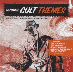Ultimate Cult Themes (40 Weird & Wonderful Favourites)