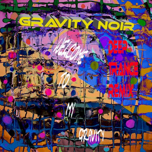 Welcome to My Gravity (deep trance remix)