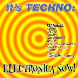 It’s Techno: Electronica Now!