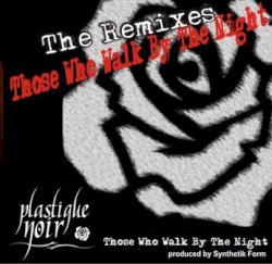 Those Who Walk by the Night: The Remixes