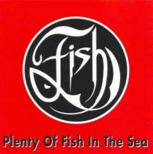 Plenty of Fish in the Sea
