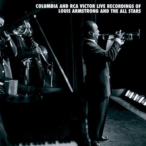 Columbia and RCA Victor Live Recordings of Louis Armstrong and the All Stars