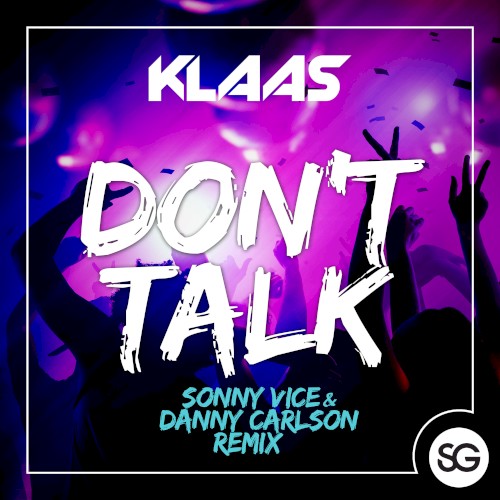 Dont Talk (Sonny Vice & Danny Carlson Remix)
