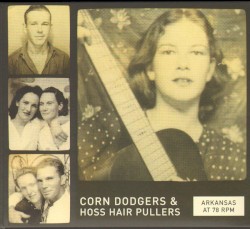 Arkansas at 78 RPM: Corn Dodgers & Hoss Hair Pullers