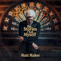 The Stories I Tell Myself