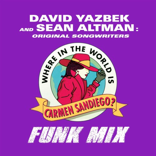 Where in the World Is Carmen Sandiego? (Funk Mix)