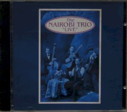 The Nairobi Trio "Live"