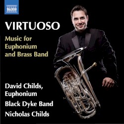Virtuoso: Music for Euphonium & Brass Band