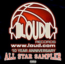 Loud Records 10 Year Anniversary All Star Sampler